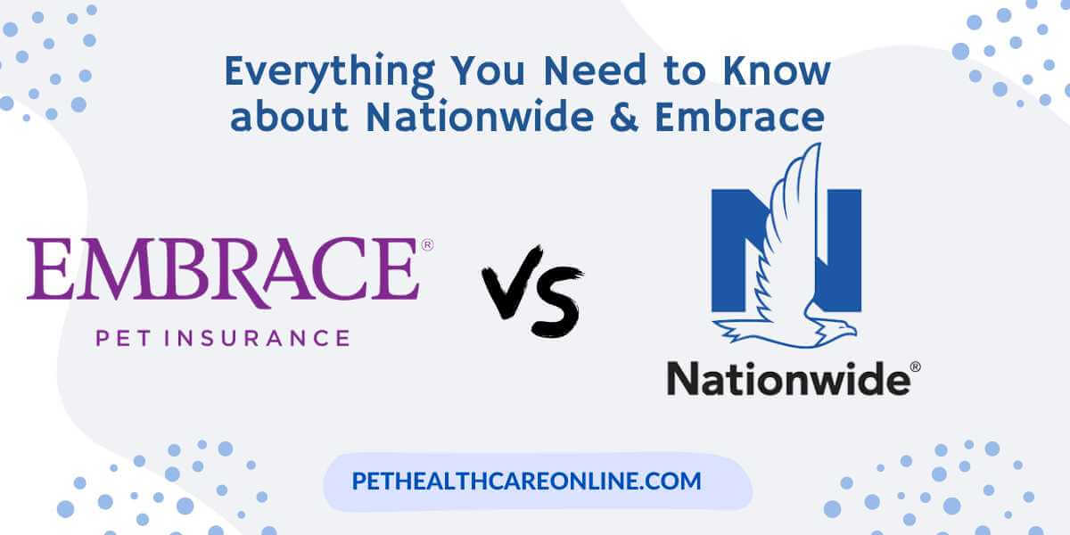 Nationwide vs Embrace Pet Insurance