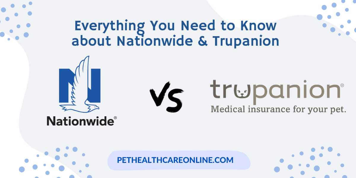 Nationwide vs Trupanion Pet Insurance