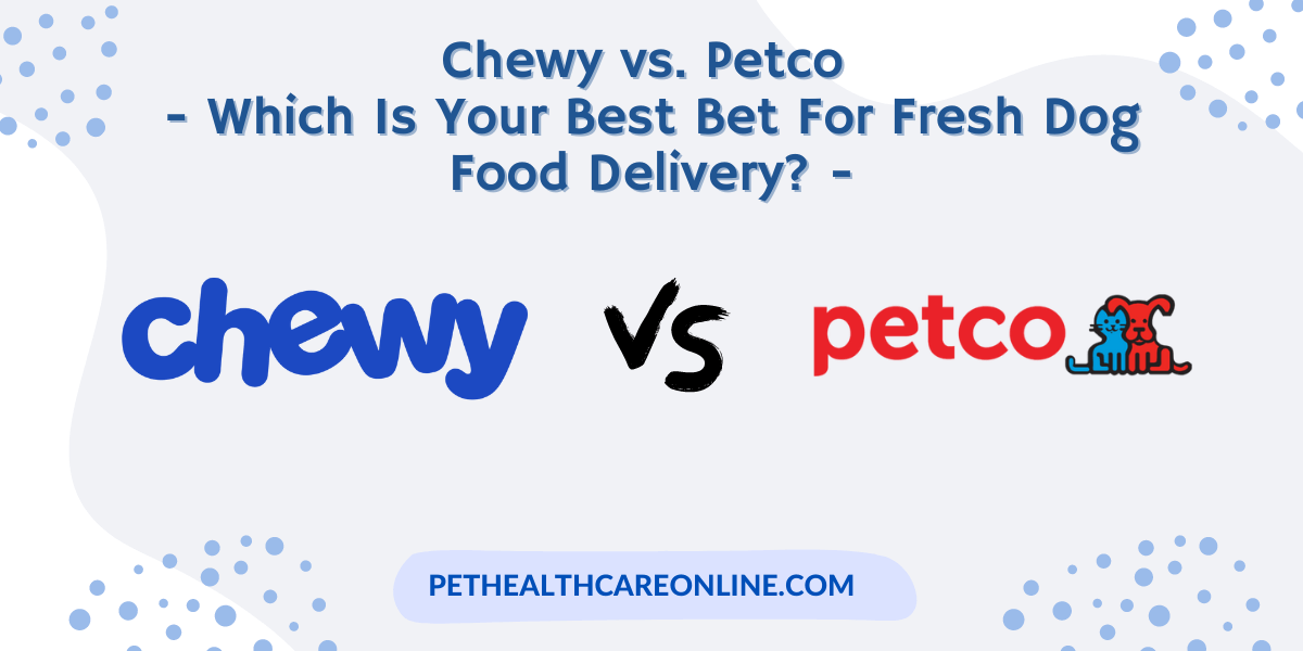 Chewy vs Petco